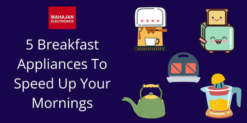 5 Breakfast Appliances To Speed Up Your Mornings