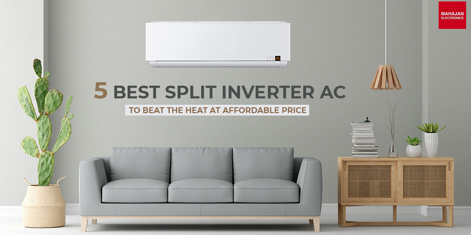 5 Best Split Inverter AC to Beat The Hit At Affordable Price