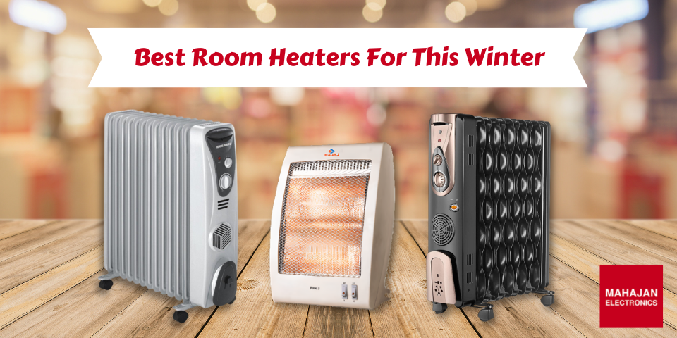 A silver oil-filled radiator, a Bajaj halogen heater and a black wave fin oil-filled radiator on a wooden floor under a banner reading Best Room Heaters For This Winter, with the Mahajan Electronics logo