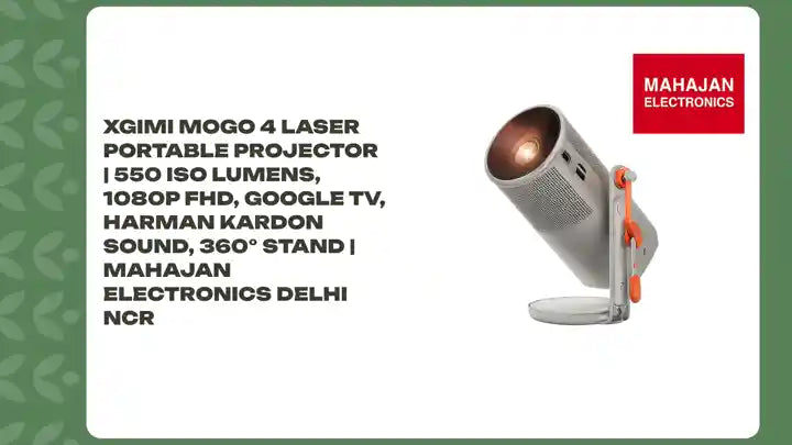 XGIMI MoGo 4 Laser Portable Projector | 550 ISO Lumens, 1080p FHD, Google TV, Harman Kardon Sound, 360° Stand | Mahajan Electronics Delhi NCR by@Outfy