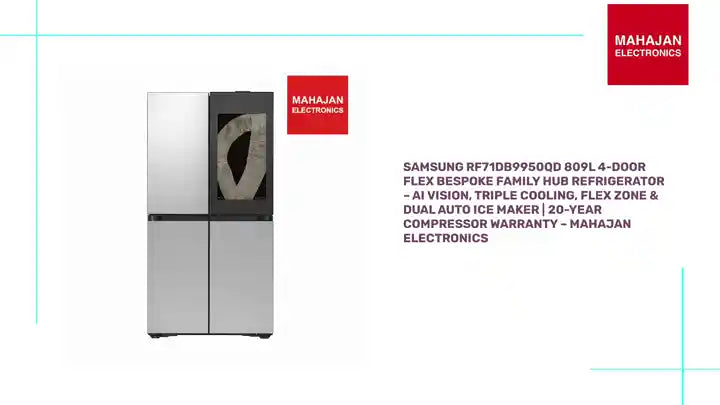 Samsung RF71DB9950QD 809L 4-Door Flex BESPOKE Family Hub Refrigerator – AI Vision, Triple Cooling, Flex Zone & Dual Auto Ice Maker | 20-Year Compressor Warranty – Mahajan Electronics by@Outfy