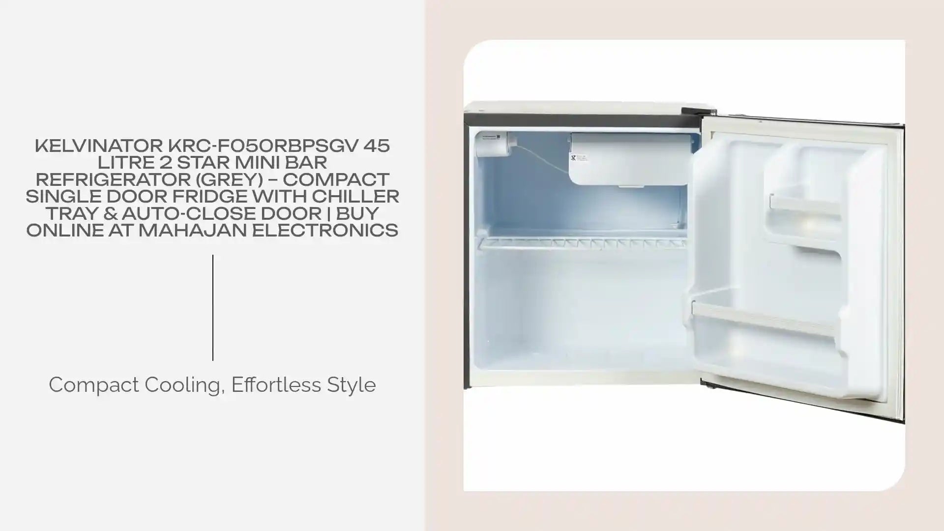 Kelvinator KRC-F050RBPSGV 45 Litre 2 Star Mini Bar Refrigerator (Grey) – Compact Single Door Fridge with Chiller Tray & Auto-Close Door | Buy Online at Mahajan Electronics by@Outfy