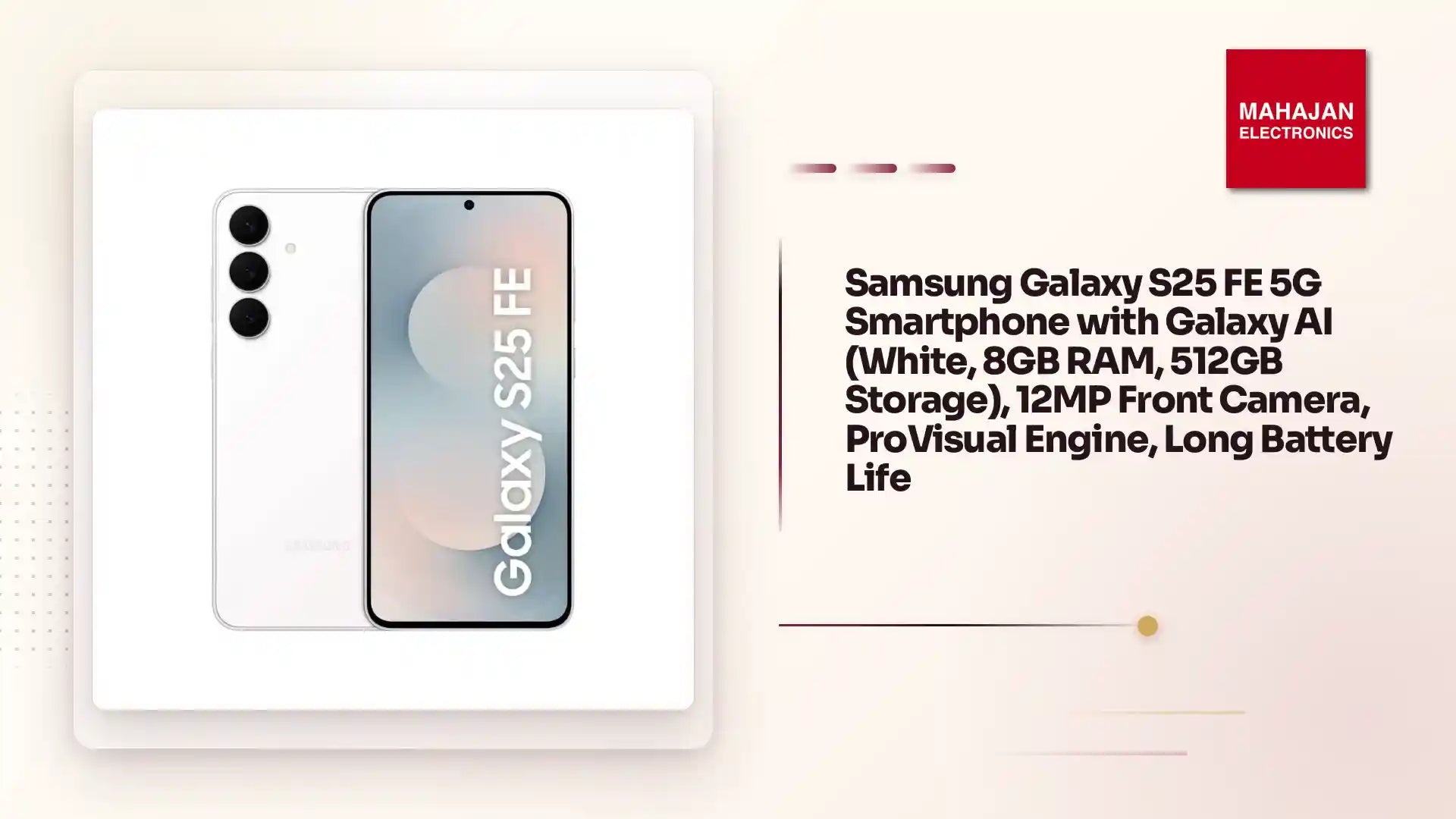 Samsung Galaxy S25 FE 5G Smartphone with Galaxy AI (White, 8GB RAM, 512GB Storage), 12MP Front Camera, ProVisual Engine, Long Battery Life by@Outfy