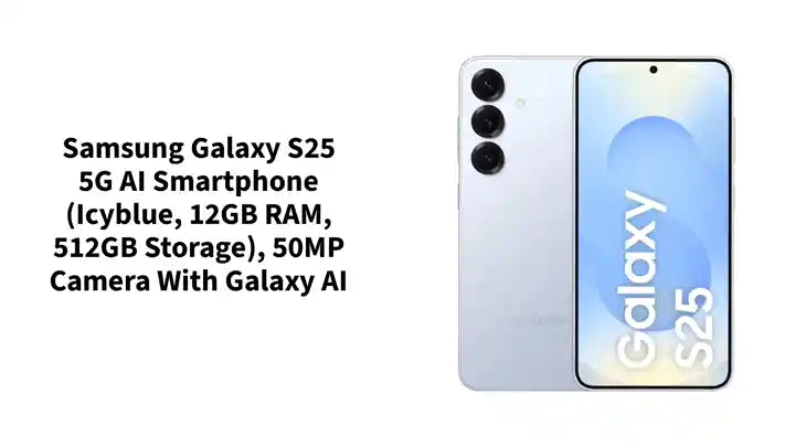 Samsung Galaxy S25 5G AI Smartphone (Icyblue, 12GB RAM, 512GB Storage), 50MP Camera with Galaxy AI by@Outfy