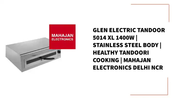 Glen Electric Tandoor 5014 XL 1400W | Stainless Steel Body | Healthy Tandoori Cooking | Mahajan Electronics Delhi NCR by@Outfy