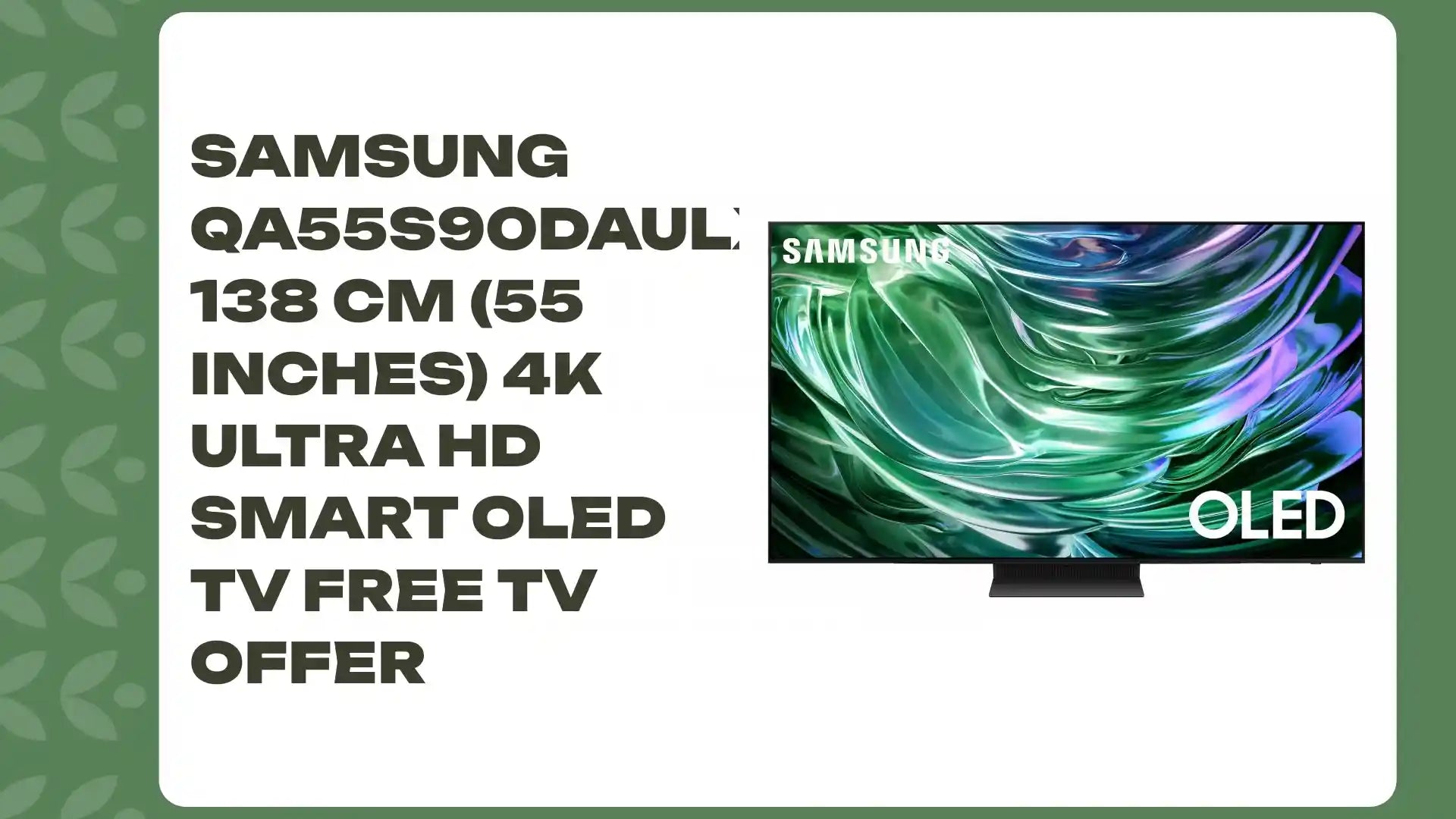 Samsung QA55S90DAULXL 138 cm (55 inches) 4K Ultra HD Smart OLED TV Free Tv Offer by@Outfy