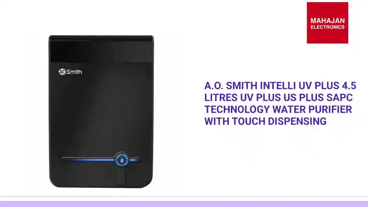 A.O. Smith Intelli UV Plus 4.5 Litres UV Plus US Plus SAPC Technology Water Purifier with Touch Dispensing by@Outfy