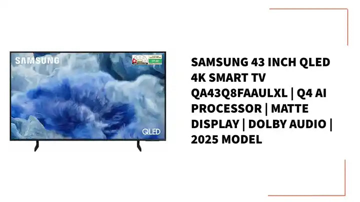 Samsung 43 Inch QLED 4K Smart TV QA43Q8FAAULXL | Q4 AI Processor | Matte Display | Dolby Audio | 2025 Model by@Outfy