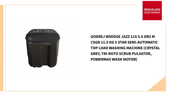 Godrej WSEDGE JAZZ 115 5.0 DB3 M CSGR 11.5 Kg 5 Star Semi-Automatic Top Load Washing Machine (Crystal Grey, Tri-Roto Scrub Pulsator, PowerMax Wash Motor) by@Outfy