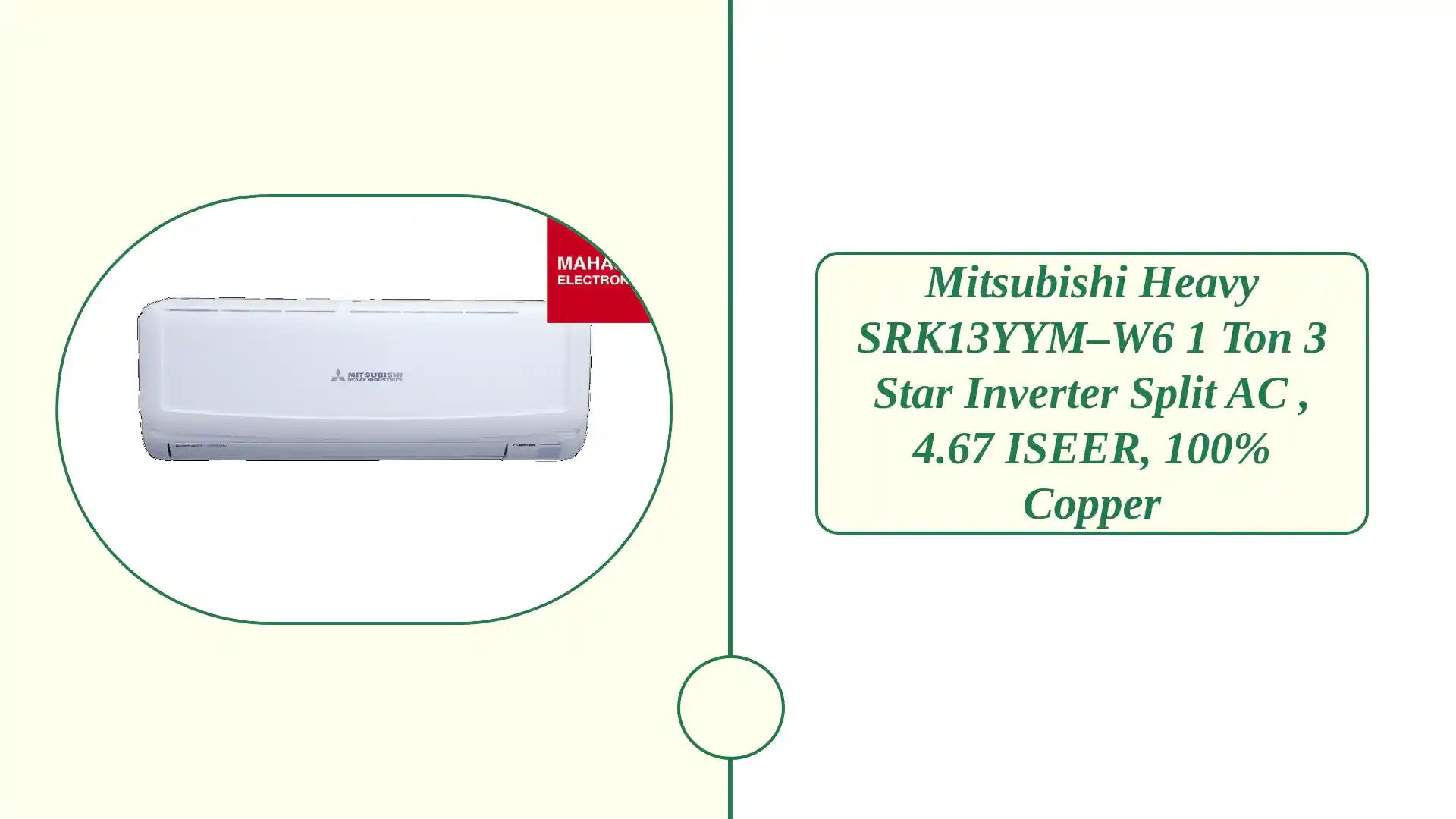 Mitsubishi Heavy SRK13YYM–W6 1 Ton 3 Star Inverter Split AC , 4.67 ISEER, 100% Copper by@Outfy