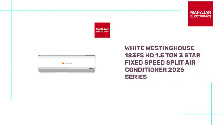 White Westinghouse 183FS HD 1.5 Ton 3 star Fixed Speed Split Air Conditioner 2026 Series by@Outfy