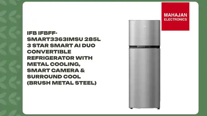 IFB IFBFF-Smart3363IMSU 285L 3 Star Smart AI Duo Convertible Refrigerator with Metal Cooling, Smart Camera & Surround Cool (Brush Metal Steel) by@Outfy