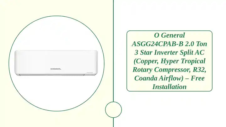O General ASGG24CPAB-B 2.0 Ton 3 Star Inverter Split AC (Copper, Hyper Tropical Rotary Compressor, R32, Coanda Airflow) – Free Installation by@Outfy
