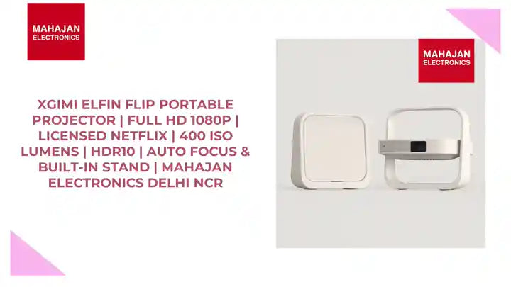 XGIMI Elfin Flip Portable Projector | Full HD 1080p | Licensed Netflix | 400 ISO Lumens | HDR10 | Auto Focus & Built-in Stand | Mahajan Electronics Delhi NCR by@Outfy