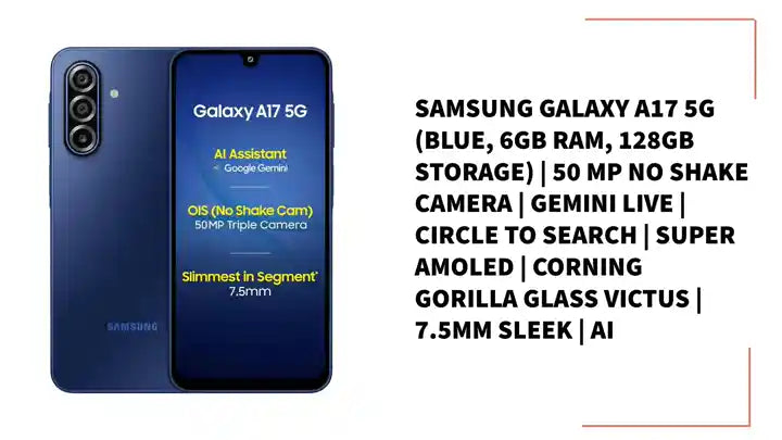 Samsung Galaxy A17 5G (Blue, 6GB RAM, 128GB Storage) | 50 MP No Shake Camera | Gemini Live | Circle to Search | Super AMOLED | Corning Gorilla Glass Victus | 7.5mm Sleek | AI by@Outfy