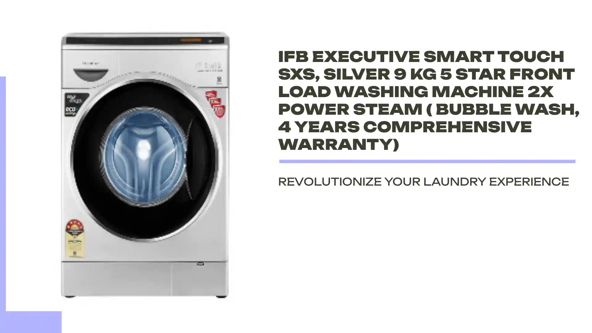 IFB EXECUTIVE SMART TOUCH SXS, Silver 9 Kg 5 Star Front Load Washing Machine 2X Power Steam ( Bubble Wash, 4 years Comprehensive Warranty) by@Outfy