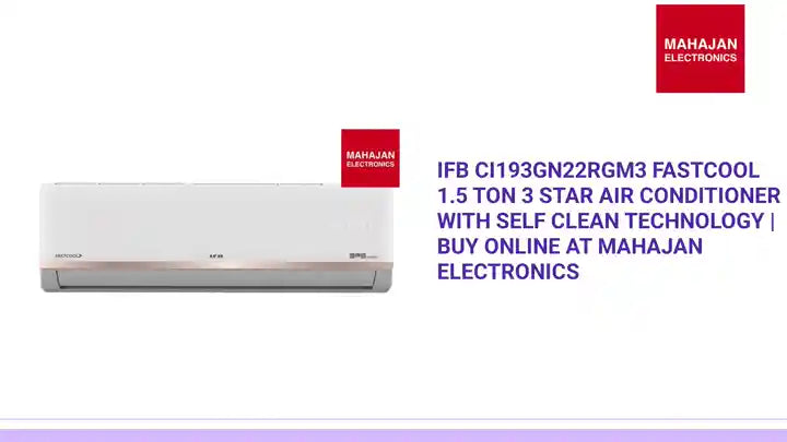 IFB CI193GN22RGM3 Fastcool 1.5 Ton 3 Star Air Conditioner with Self Clean Technology | Buy Online at Mahajan Electronics by@Outfy