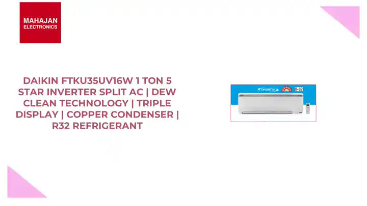 Daikin FTKU35UV16W 1 Ton 5 Star Inverter Split AC | Dew Clean Technology | Triple Display | Copper Condenser | R32 Refrigerant by@Outfy