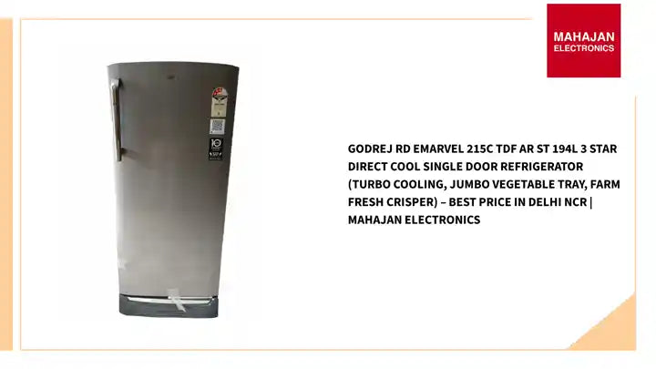 Godrej RD EMARVEL 215C TDF AR ST 194L 3 Star Direct Cool Single Door Refrigerator (Turbo Cooling, Jumbo Vegetable Tray, Farm Fresh Crisper) – Best Price in Delhi NCR | Mahajan Electronics by@Outfy