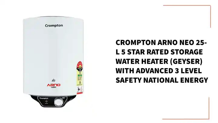 Crompton Arno Neo 25-L 5 Star Rated Storage Water Heater (Geyser) with Advanced 3 Level Safety National Energy by@Outfy