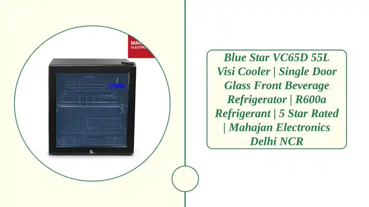 Blue Star VC65D 55L Visi Cooler | Single Door Glass Front Beverage Refrigerator | R600a Refrigerant | 5 Star Rated | Mahajan Electronics Delhi NCR by@Outfy