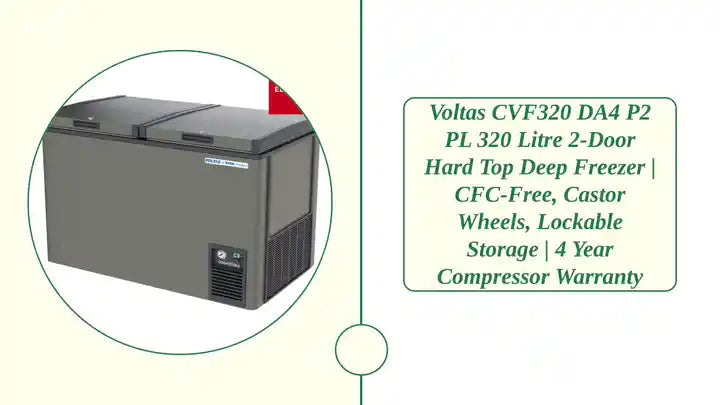 Voltas CVF320 DA4 P2 PL 320 Litre 2-Door Hard Top Deep Freezer | CFC-Free, Castor Wheels, Lockable Storage | 4 Year Compressor Warranty by@Outfy