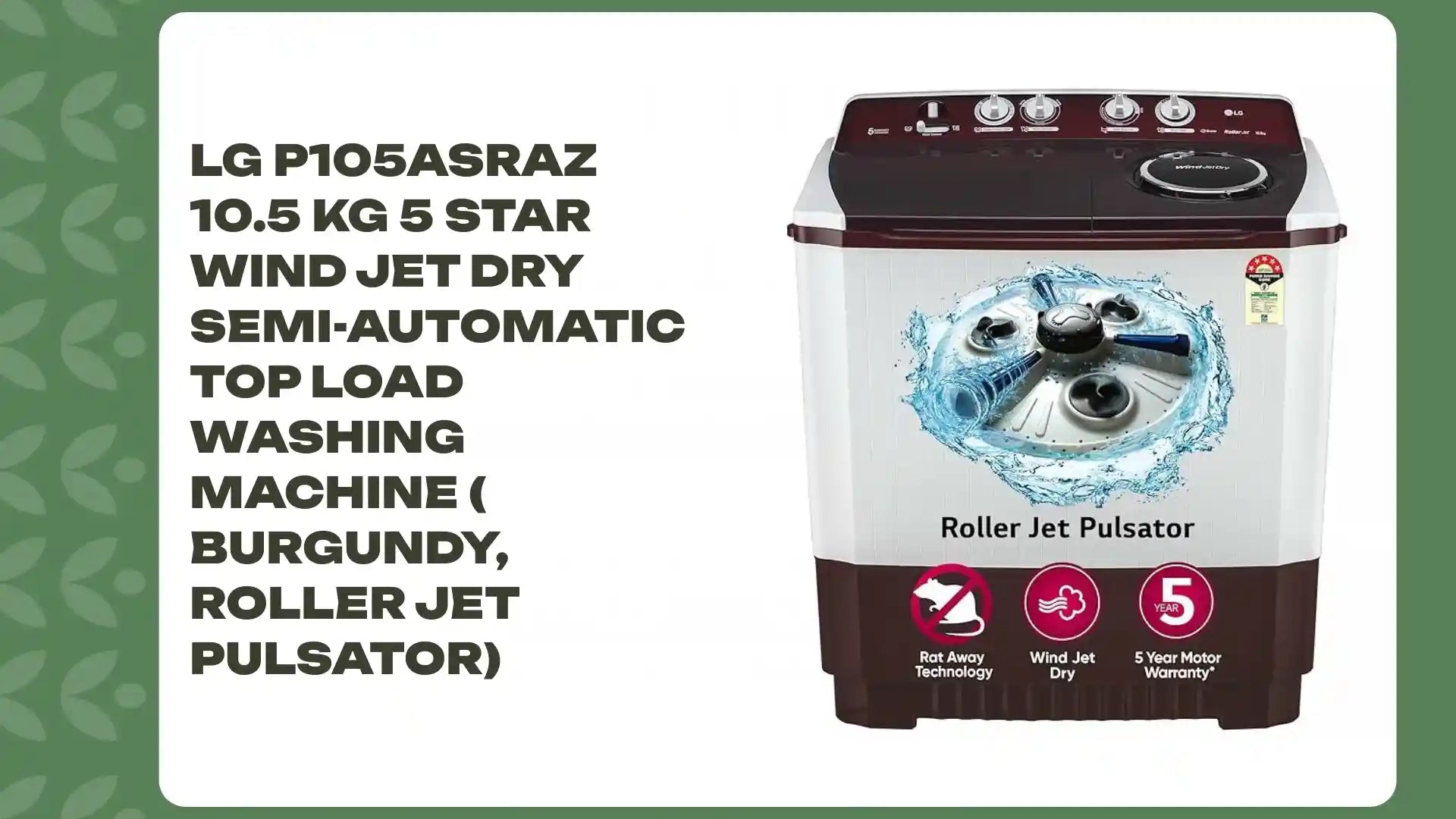 LG P105ASRAZ 10.5 kg 5 Star Wind jet dry Semi-Automatic Top Load Washing Machine ( Burgundy, Roller Jet Pulsator) by@Outfy