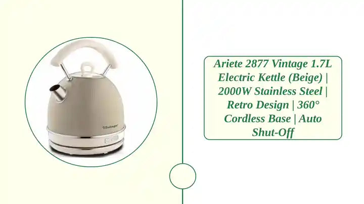 Ariete 2877 Vintage 1.7L Electric Kettle (Beige) | 2000W Stainless Steel | Retro Design | 360° Cordless Base | Auto Shut-Off by@Outfy