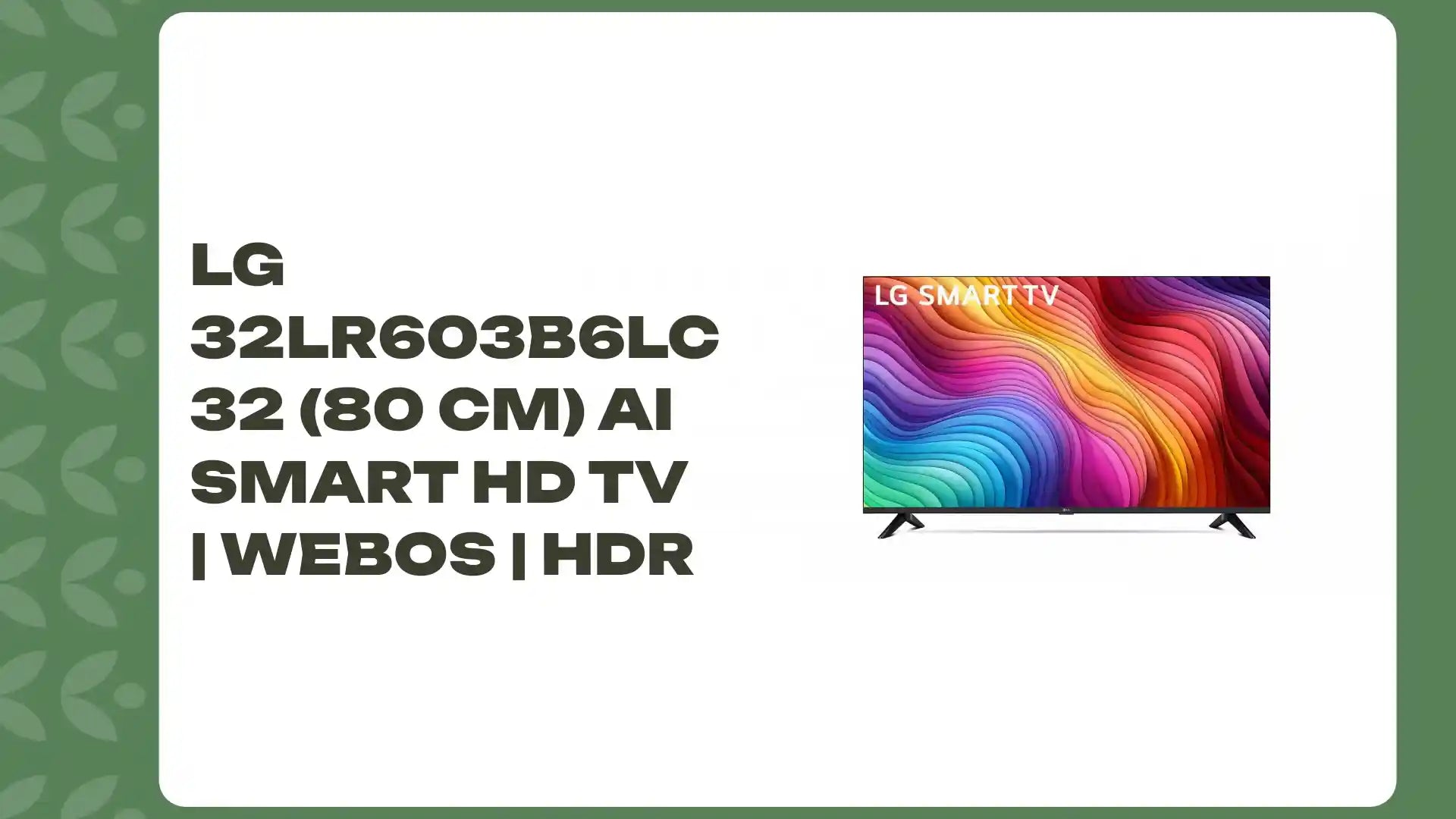 LG 32LR603B6LC 32 (80 cm) AI Smart HD TV | WebOS | HDR by@Outfy