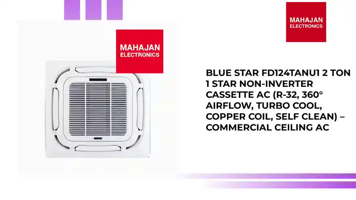 Blue Star FD124TANU1 2 Ton 1 Star Non-Inverter Cassette AC (R-32, 360° Airflow, Turbo Cool, Copper Coil, Self Clean) – Commercial Ceiling AC by@Outfy