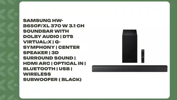 Samsung HW-B650F/XL 370 W 3.1 ch Soundbar with Dolby Audio | DTS Virtual:X | Q-Symphony | Center Speaker | 3D Surround Sound | HDMI ARC | Optical in | Bluetooth | USB | Wireless Subwoofer ( Black) by@Outfy