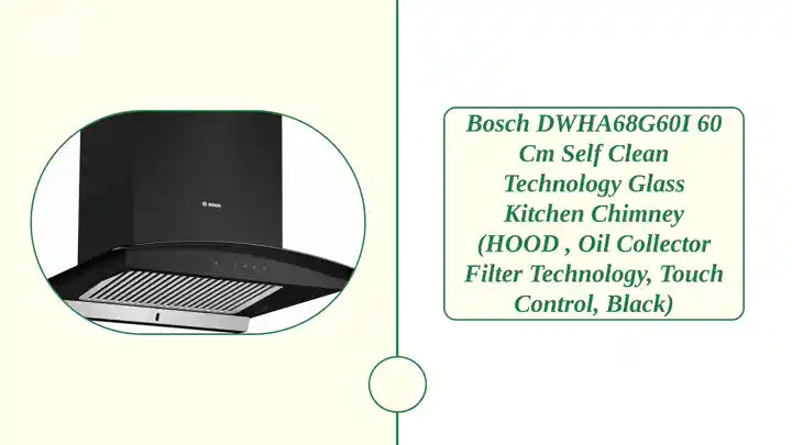 Bosch DWHA68G60I 60 cm Self Clean Technology glass Kitchen Chimney (HOOD , Oil collector Filter technology, Touch Control, Black) by@Outfy
