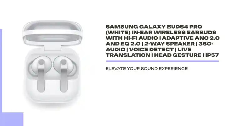 Samsung Galaxy Buds4 Pro (White) in-Ear Wireless Earbuds with Hi-Fi Audio | Adaptive ANC 2.0 and EQ 2.0 | 2-Way Speaker | 360-Audio | Voice Detect | Live Translation | Head Gesture | IP57 by@Outfy