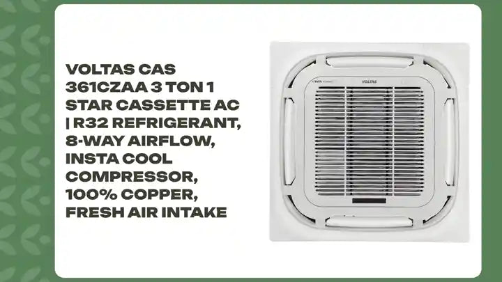 Voltas CAS 361CZAA 3 Ton 1 Star Cassette AC | R32 Refrigerant, 8-Way Airflow, Insta Cool Compressor, 100% Copper, Fresh Air Intake by@Outfy