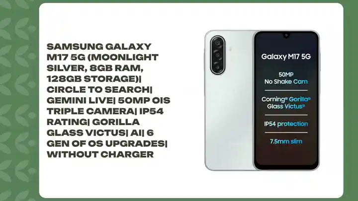 Samsung Galaxy M17 5G (Moonlight Silver, 8GB RAM, 128GB Storage)| Circle to Search| Gemini Live| 50MP OIS Triple Camera| IP54 Rating| Gorilla Glass Victus| AI| 6 Gen of OS Upgrades| Without Charger by@Outfy