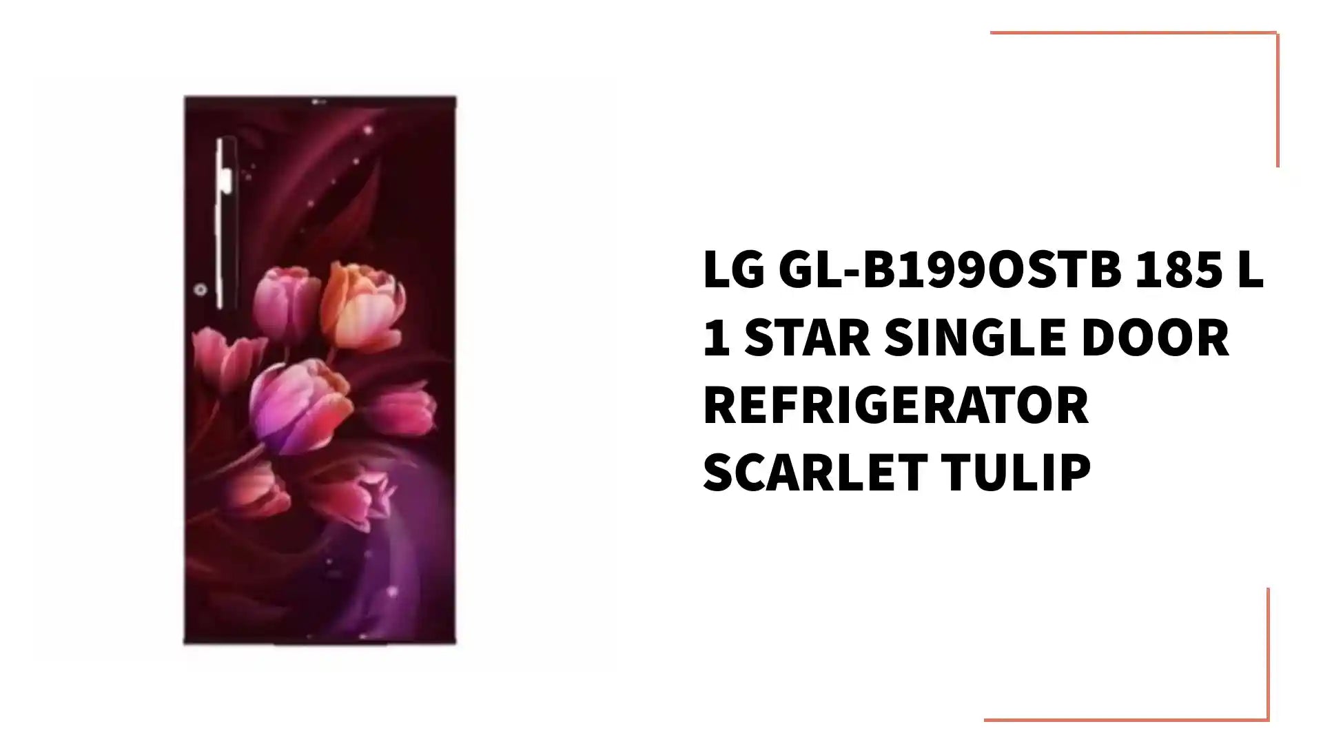 LG GL-B199OSTB 185 L 1 Star Single Door Refrigerator Scarlet Tulip by@Outfy