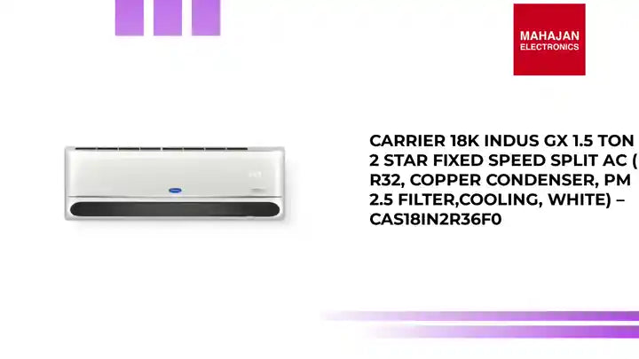Carrier 18k INDUS GX 1.5 Ton 2 Star Fixed Speed Split AC ( R32, Copper Condenser, PM 2.5 Filter,Cooling, White) – CAS18IN2R36F0 by@Outfy