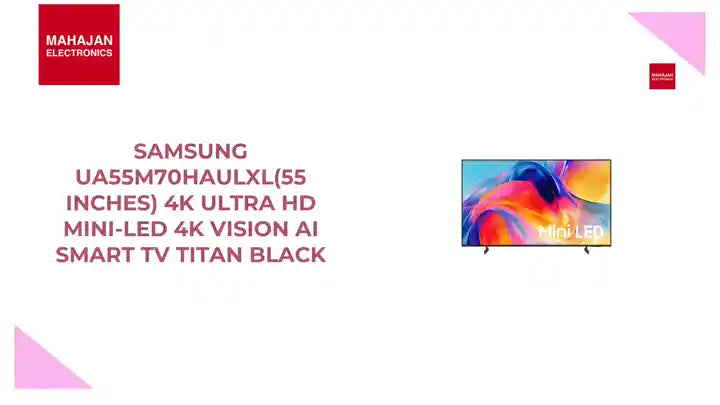 Samsung UA55M70HAULXL(55 inches) 4K Ultra HD Mini-LED 4K Vision AI Smart TV Titan Black by@Outfy