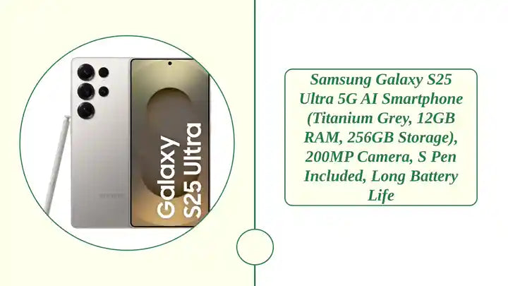 Samsung Galaxy S25 Ultra 5G AI Smartphone (Titanium Grey, 12GB RAM, 256GB Storage), 200MP Camera, S Pen Included, Long Battery Life by@Outfy