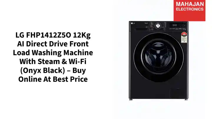 LG FHP1412Z5O 12Kg AI Direct Drive Front Load Washing Machine with Steam & Wi-Fi (Onyx Black) – Buy Online at Best Price by@Outfy