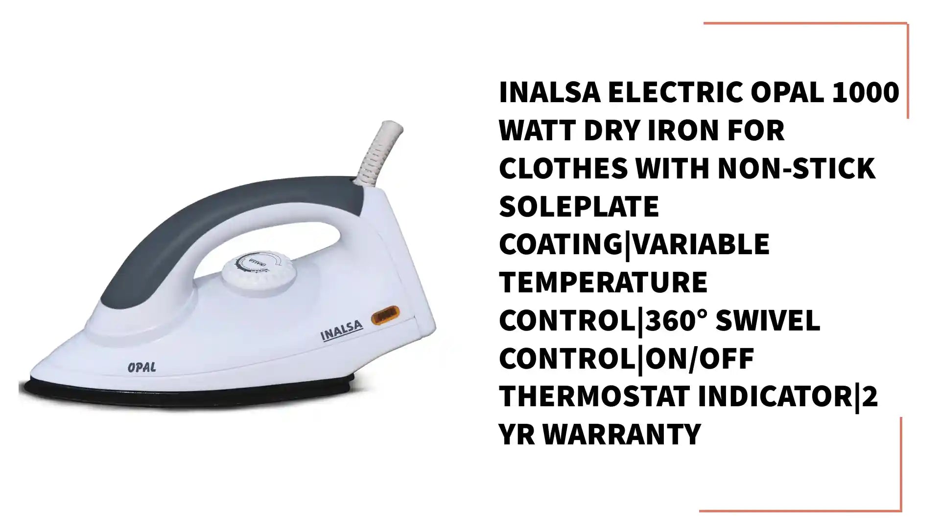 INALSA Electric Opal 1000 Watt Dry Iron For Clothes With Non-Stick Soleplate Coating|Variable Temperature Control|360° Swivel Control|ON/OFF Thermostat Indicator|2 Yr Warranty by@Outfy