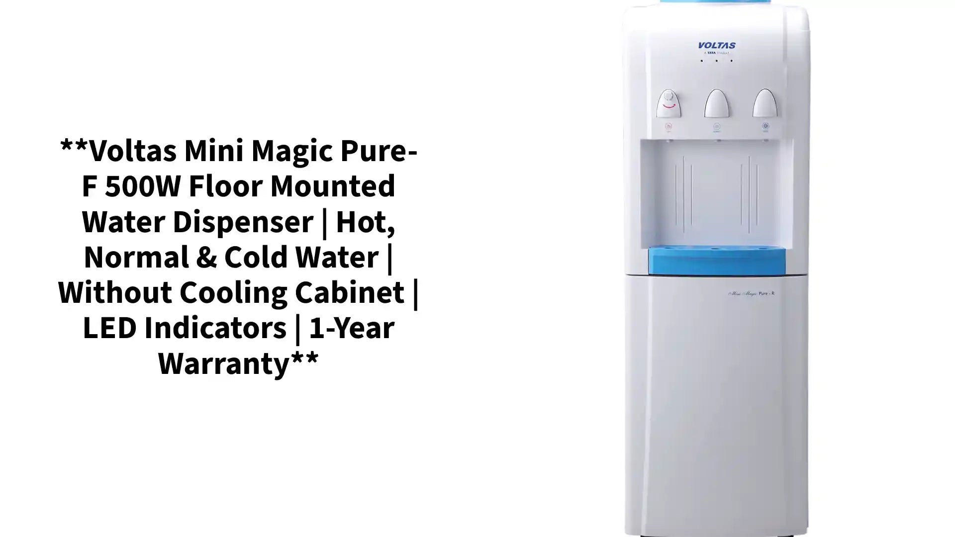 **Voltas Mini Magic Pure-F 500W Floor Mounted Water Dispenser | Hot, Normal & Cold Water | Without Cooling Cabinet | LED Indicators | 1-Year Warranty** by@Outfy