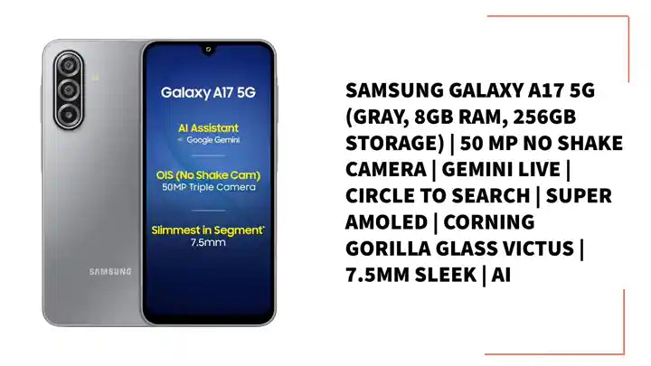 Samsung Galaxy A17 5G (Gray, 8GB RAM, 256GB Storage) | 50 MP No Shake Camera | Gemini Live | Circle to Search | Super AMOLED | Corning Gorilla Glass Victus | 7.5mm Sleek | AI by@Outfy