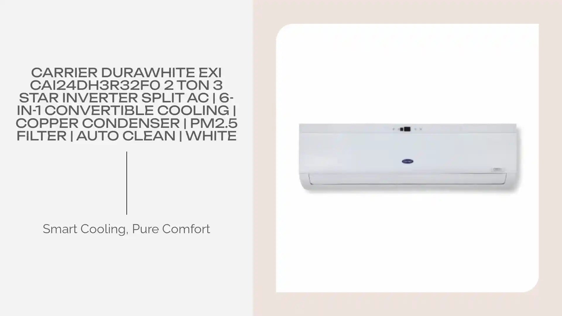 Carrier Durawhite Exi CAI24DH3R32F0 2 Ton 3 Star Inverter Split AC | 6-in-1 Convertible Cooling | Copper Condenser | PM2.5 Filter | Auto Clean | White by@Outfy