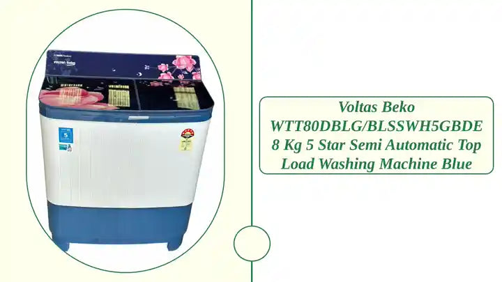 Voltas Beko WTT80DBLG/BLSSWH5GBDE 8 Kg 5 Star Semi Automatic Top Load Washing Machine Blue by@Outfy