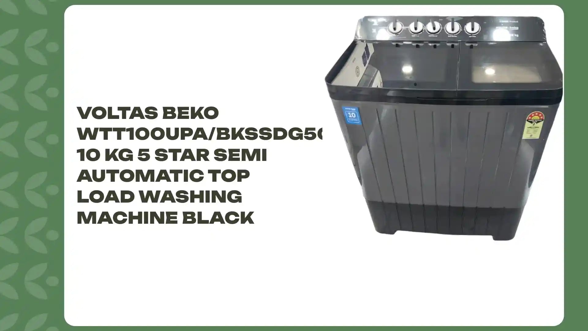 Voltas Beko WTT100UPA/BKSSDG5GTDA 10 Kg 5 Star Semi Automatic Top Load Washing Machine Black by@Outfy