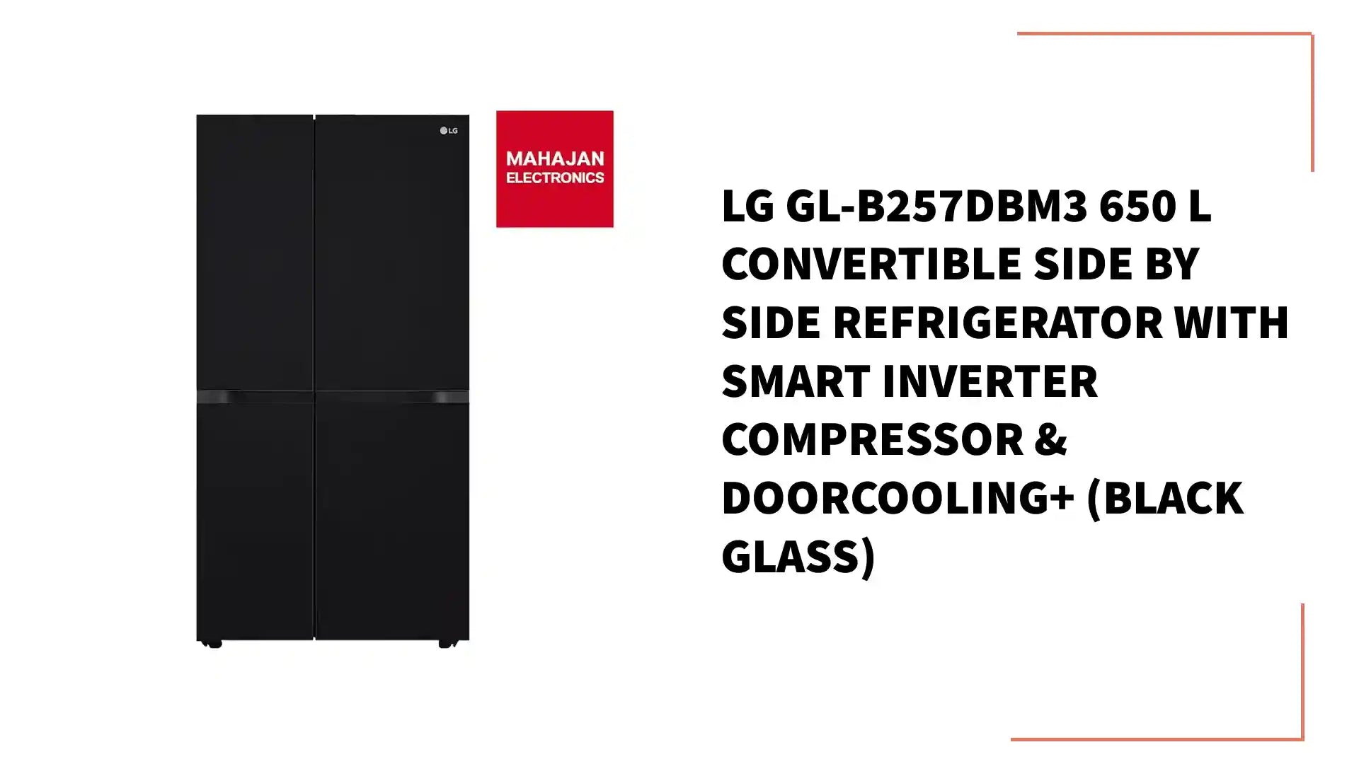 LG GL-B257DBM3 650 L Convertible Side by Side Refrigerator with Smart Inverter Compressor & DoorCooling+ (Black Glass) by@Outfy