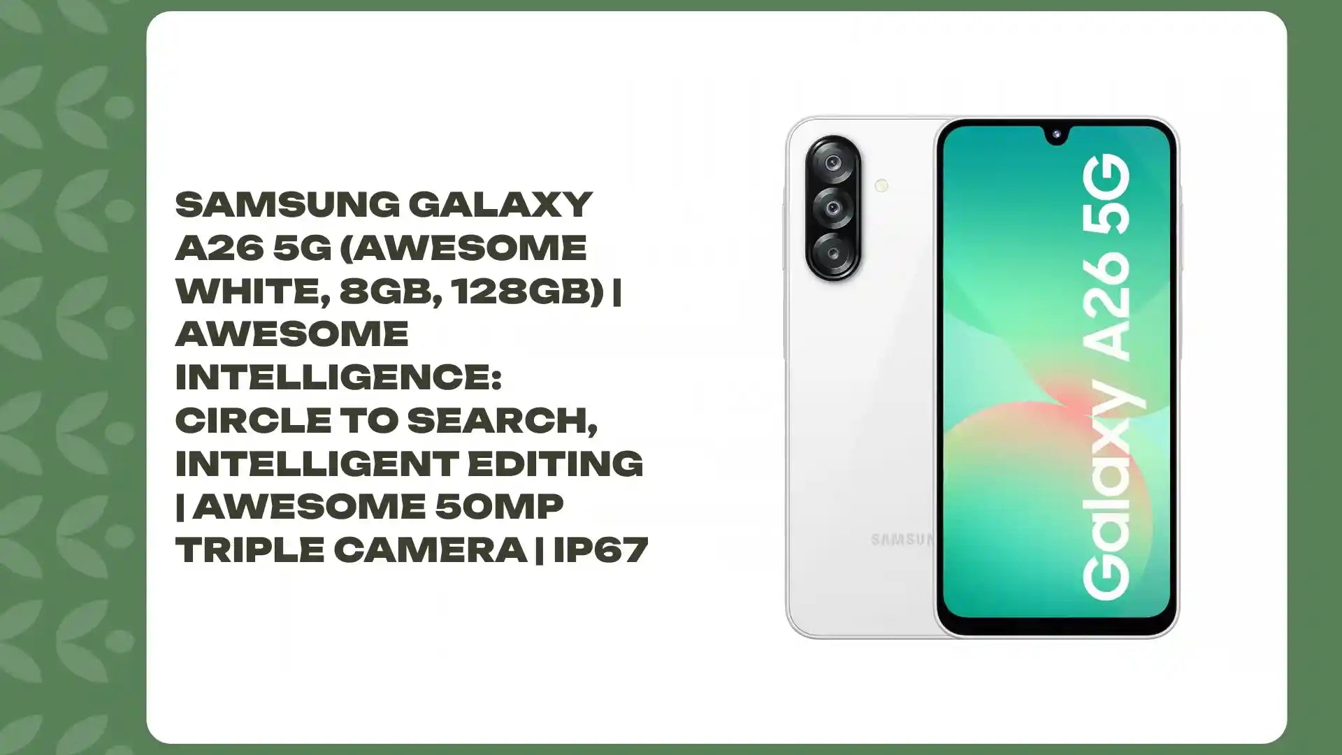 Samsung Galaxy A26 5G (Awesome White, 8GB, 128GB) | Awesome Intelligence: Circle to Search, Intelligent Editing | Awesome 50MP Triple Camera | IP67 by@Outfy