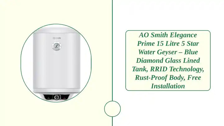 AO Smith Elegance Prime 15 Litre 5 Star Water Geyser – Blue Diamond Glass Lined Tank, RRID Technology, Rust-Proof Body, Free Installation by@Outfy