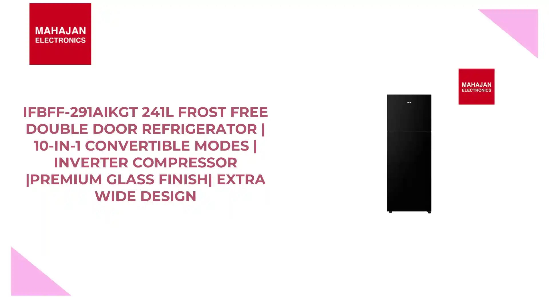 IFBFF-291AIKGT 241L Frost Free Double Door Refrigerator | 10-IN-1 Convertible Modes | Inverter Compressor |PREMIUM Glass Finish| Extra Wide Design by@Outfy